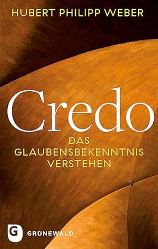 Credo: Das Glaubensbekenntnis verstehen von Matthias-Grnewald-Verlag